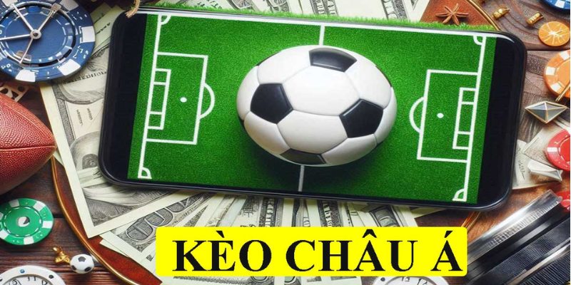 Kèo Châu Á Là Gì? Cách Cược Chuẩn 100% Theo Cao Thủ GK88